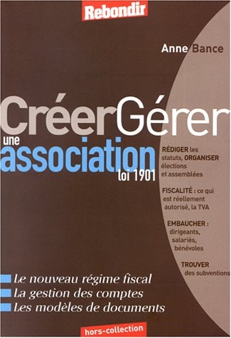Créer et gérer une associaton loi 1901