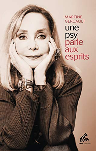 Une psy parle aux esprits Expériences aux frontières de l’extraordinaire