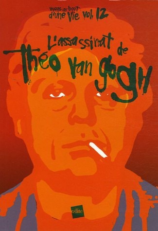 L'assassinat de Théo Van Gogh portrait d'un provocateur