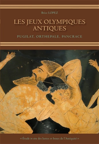 Les jeux olympiques antiques: Pugilat, orthepale, pancrace