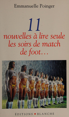 Onze nouvelles à lire seule, les soirs de match de foot