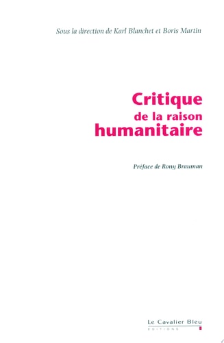 Critique de la raison humanitaire dialogue entre l'humanitaire français et anglo-saxon