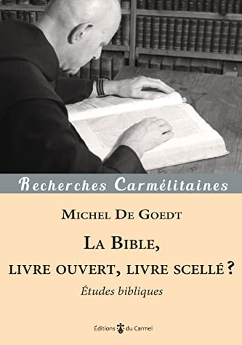 La Bible, livre ouvert, livre scellé? études bibliques