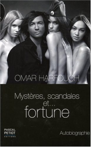 Mystères, scandales et-- fortune