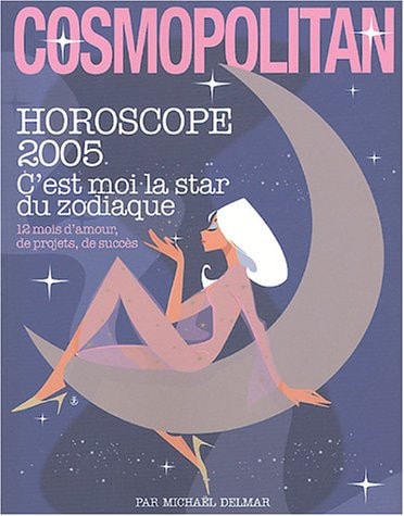 Horoscope 2005 C'est moi la star du zodiaque
