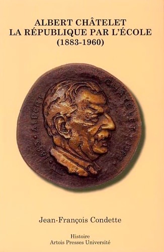 ALBERT CHATELET LA REPUBLIQUE PAR L ECOLE