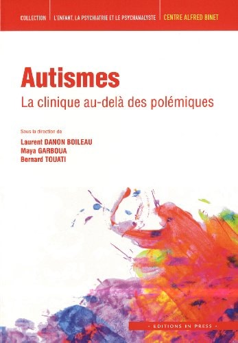 Autismes la clinique au-delà des polémiques