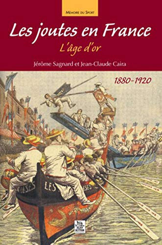 Les joutes en France l'âge d'or