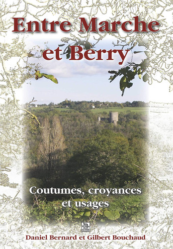 Entre Marche et Berry coutumes, croyances et usages : sur les traces de Georges-Henri Rivière