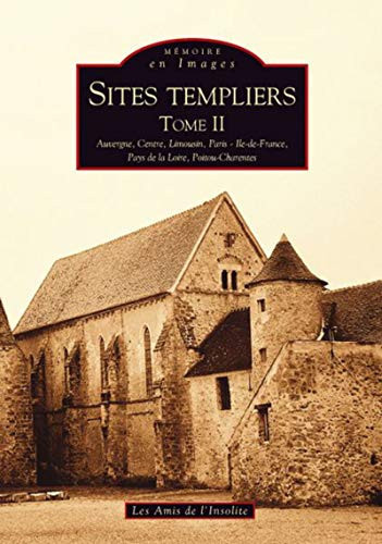 Sites templiers Auvergne, Centre, Limouson, Paris-Ile de France, Pays le la Loire, Poitou-Charente. II
