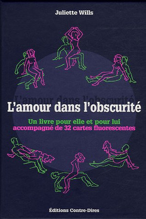 L'amour dans l'obscurité: un livre pour elle et pour lui accompagné de 32 cartes fluorescentes
