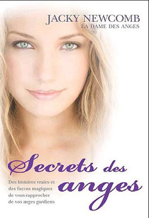Secrets des anges: comment vous rapprocher de votre ange gardien