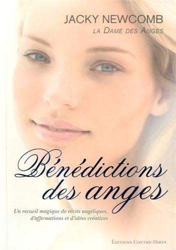 Bénédictions des anges: un recueil magique de récits angéliques, d'affirmations et d'idées créatives
