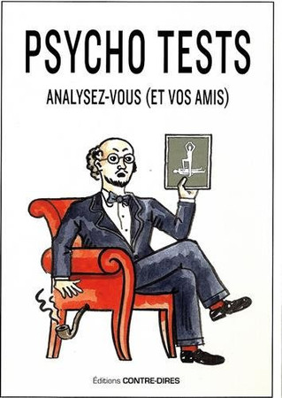Psycho tests Analysez-vous (et vos amis)