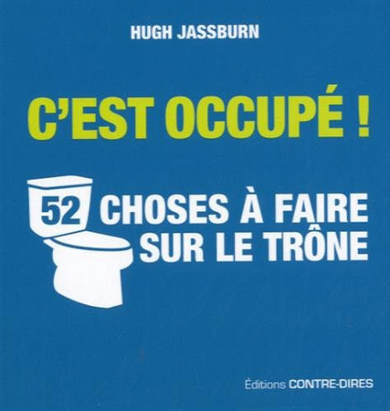 C'est occupé !: 52 choses à faire sur le trône