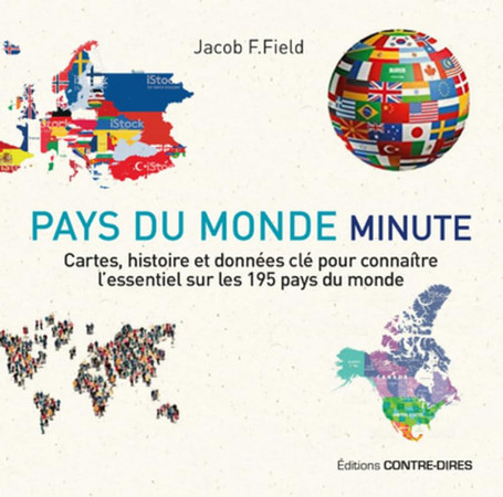 Pays du monde minute: cartes, histoire et données clé pour connaître l'essentiel sur les 195 pays du monde