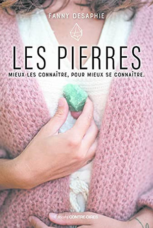 Les pierres: mieux les connaître, pour mieux se connaître