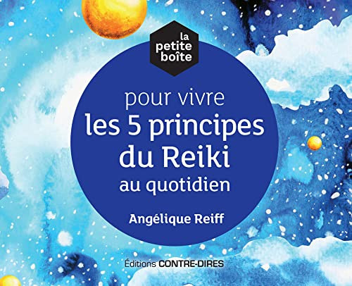 La petite boîte pour vivre les 5 principes du reiki au quotidien Avec 81 cartes