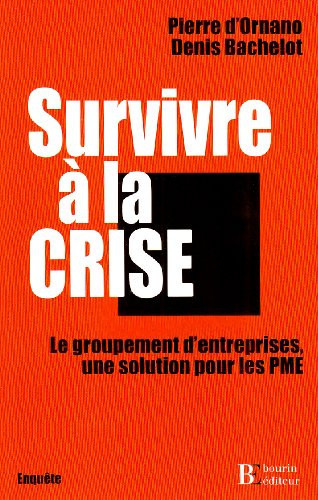 Survivre à la crise le groupement d'entreprises, une solution pour les PME