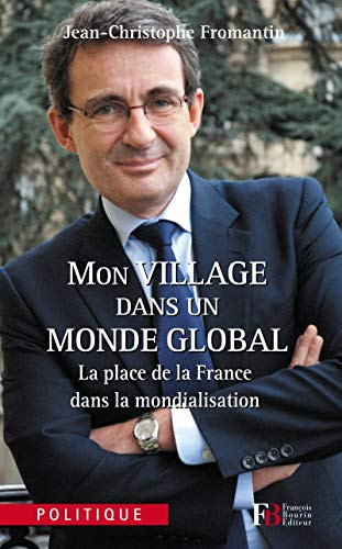 Mon village dans un monde global la place de la France dans la mondialisation