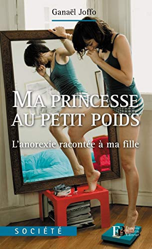 Ma princesse au petit poids l'anorexie racontée à ma fille