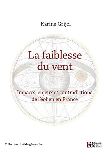 La faiblesse du vent impacts, enjeux et contradictions de l'éolien en France