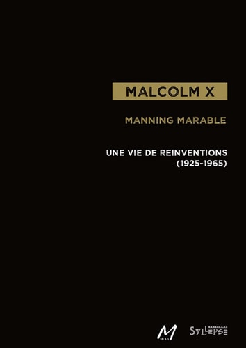 Malcolm X une vie de réinventions, 1925-1965
