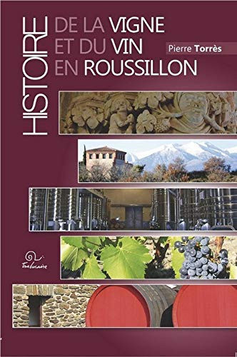 Histoire de la vigne et du vin en Roussillon essai