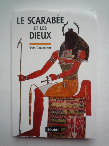 Le scarabée et les dieux: Essai sur la signification symbolique et mythique des Coléoptères (French Edition)