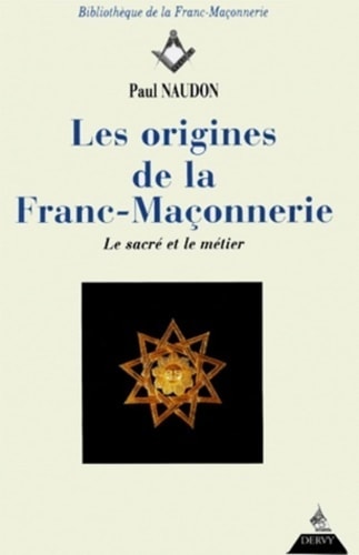 Les origines de la Franc-Maconnerie le sacré et le métier