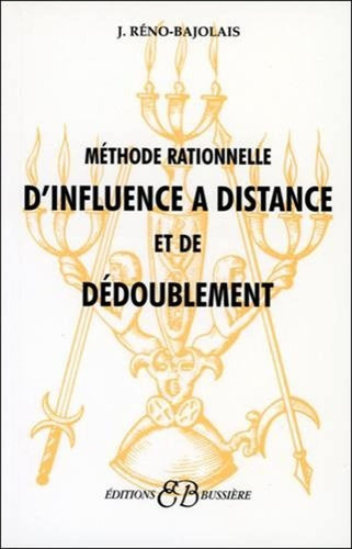 Méthode rationnelle d'influence à distance et dédoublement