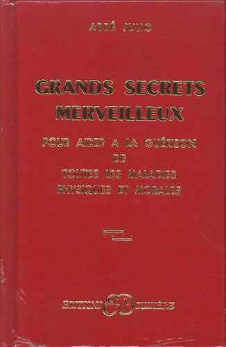 Grands secrets merveilleux pour aider à la guérison de toutes les maladies physiques et morales