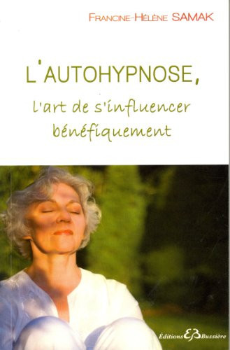 L'autohypnose L'art de s'influencer bénéfiquement