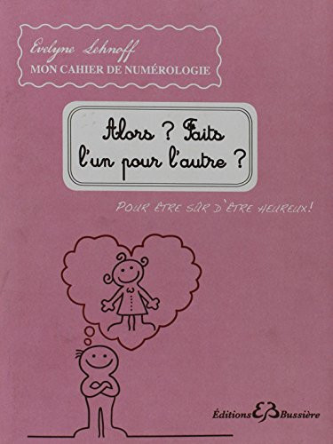 Alors ? Fatis l'un pour l'autre ? Pour être sûr d'être heureux !