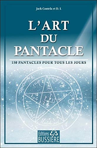 L'art du pantacle 150 pantacles pour tous les jours