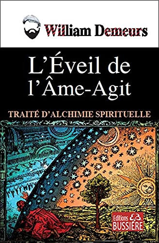 L'éveil de l'âme-agit Traité d'alchimie spirituelle