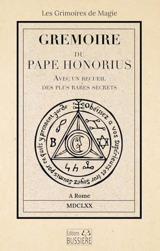 Gremoire du Pape Honorius Avec un recueil des plus rares secrets