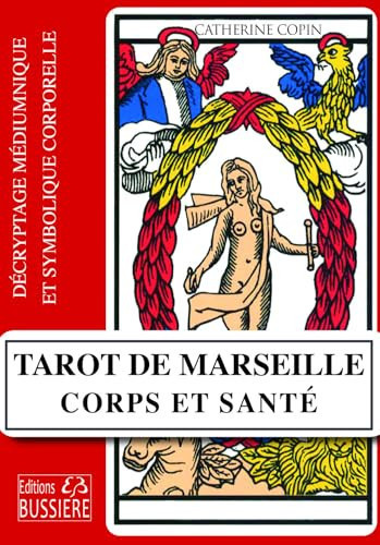 Tarot de Marseille : Corps et santé Décryptage médiumnique et symbolique corporelle