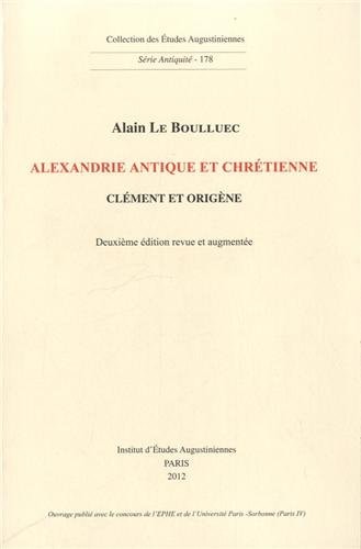 Alexandrie antique et chrétienne Clément et Origène