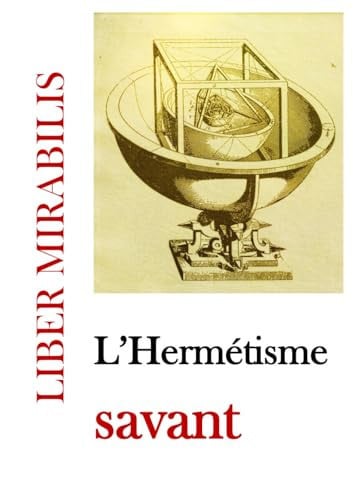 L'Hermétisme savant: revue LIBER MIRABILIS n°144 (French Edition)