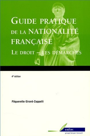 Guide pratique de la nationalité française Le droit, les démarches