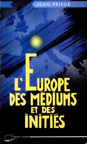 L'Europe des médiums et des initiés 1850-1950