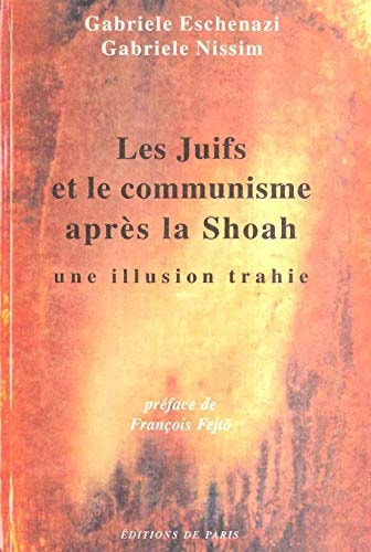 Les Juifs et le communisme après la Shoah une illusion trahie