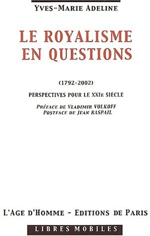Le royalisme en questions -1792-2002 - Perspectives pour le XXIè siècle (French Edition)