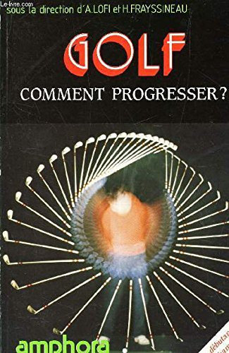 Golf comment progresser, du débutant au champion