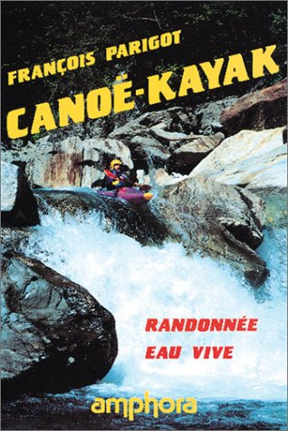 Canoë-kayak randonnée, eau vive