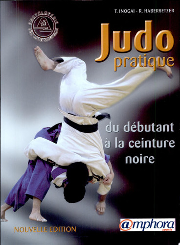 Judo pratique du débutant à la ceinture noire