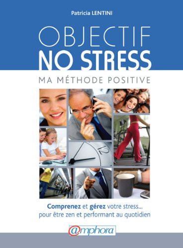 Objectif no stress Ma méthode positive