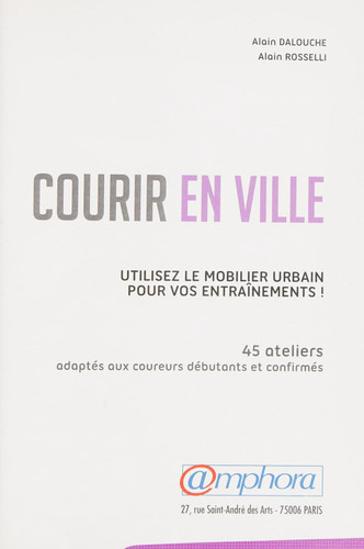 Courir en ville, utilisez le mobilier urbain pour vos entraînements ! 45 ateliers adaptés aux coureurs débutants et confirmés