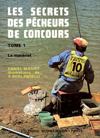 Les secrets des pêcheurs de concours: Le matériel